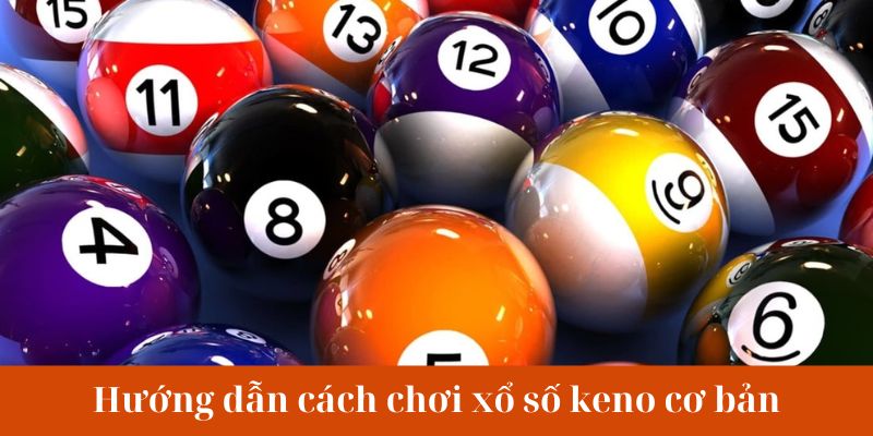 Hướng dẫn cách chơi xổ số keno bet88 cơ bản 