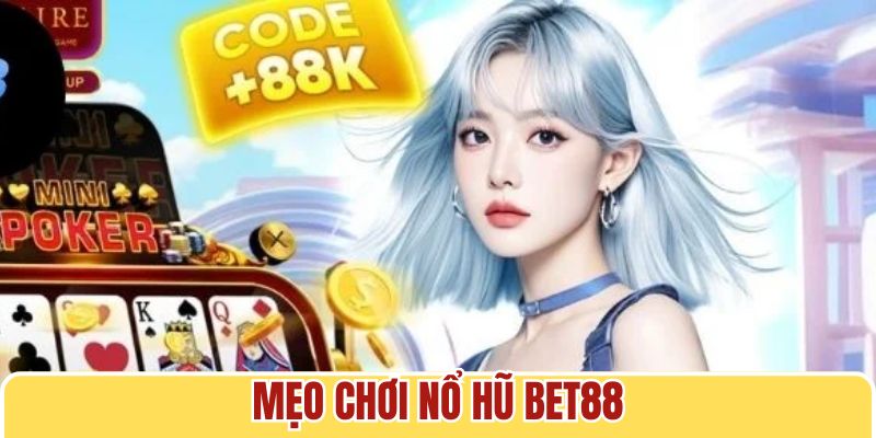 Cập nhật những mẹo đặt cược nổ hũ siêu đỉnh của các cao thủ